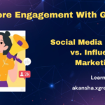Social Media Marketing vs. Influencer Marketing: What Drives More Engagement?